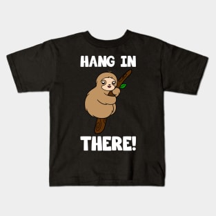 Cute Sloth Hang In There Kids T-Shirt